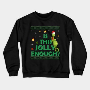 Is This Jolly Enough T-Shirt Crewneck Sweatshirt